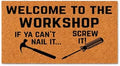 Welcome to The Workshop If Ya Can't Nail It Screw It, Funny Doormat, Handyman by WoodByStu