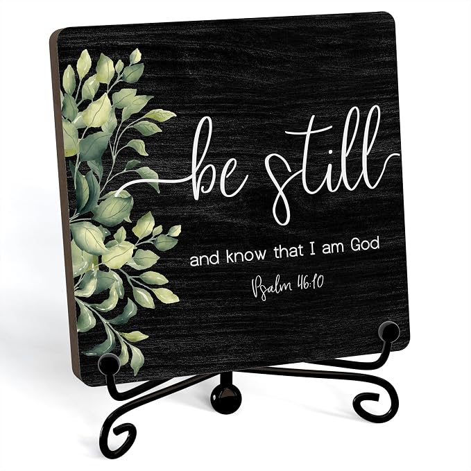 Inspirational Christian Desk Decor, Be Still And Know That I Am God Sign by JUSITAKEET