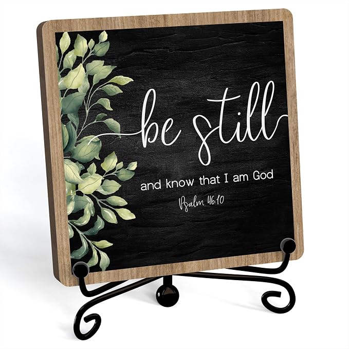 Inspirational Christian Desk Decor, Be Still And Know That I Am God Sign by JUSITAKEET